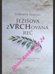 Ježišova zvrchovaná reč - evanjelium podla matúša 5. - 7. kapitola - majtán lubomír - náhled