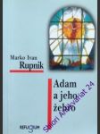 Adam a jeho žebro - rupnik marko ivan - náhled