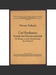 Calr Rodbertus. Künder der Gemeinwirtschaft. Ein Beitrag zu einer Morphologie der Wirtschaft [= Nürnberger Beiträge zu den Wirtschafts- und Sozialwissenschaften; Heft 65/66] [hospodářství, ekonomika, filozofie] - náhled