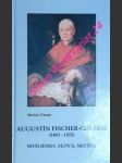 Augustín fischer-colbrie (1863-1925) myšlienky, slova, skutky - čižmár marián - náhled