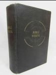 Biblí svatá aneb Všecka svatá písma Starého i Nového Zákona podle posledního vydání kralického z roku 1613 - náhled