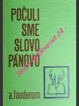 Počuli sme slovo pánovo - faudenom a. - náhled