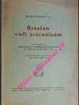 Kresťan voči zrúcaninám - konferencie, prednesené v parižskom notre-dame vo velkom poste roku 1946 - riquet michel, s.j. - náhled