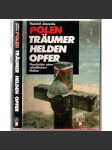 Polen. Träumer Helden Opfer. Geschichte einer rebellischen Nation  [historie Polska] - náhled