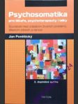 Psychosomatika pro lékaře, psychoterapeuty i laiky - poněsický jan - náhled