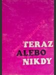 Teraz alebo nikdy - náhled