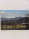 U nás v Dobré: Lidé, domy, události - náhled