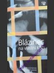 Blázinec na vlastní kůži - kolektiv autorů - náhled