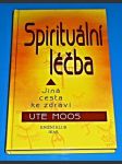 Spirituální léčba - Jiná cesta ke zdraví - náhled