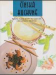 Čínská kuchyně: Tradiční, tvořivé recepty pro každý den i pro slavnostní příležitosti - náhled