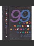 99 filmů moderní kinematografie [Obsahuje slavné filmy, světový film, kino, herci, herečky] Od roku 1955 do současnosti - náhled