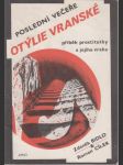 Poslední večeře Otýlie Vranské: Příběh prostitutky a jejího vraha - náhled