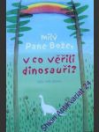 Milý pane bože, v co věřili dinosauři? - heller david - náhled