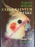 Kapesní atlas cizokrajných ptáků - veger zdeněk / šálek jaroslav - náhled