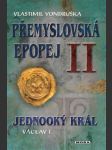 Jednooký král václav i  -  přemyslovská epopej ii  - náhled