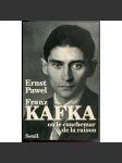 Franz Kafka ou le cauchemar de la raison [dějiny literatury, literární věda, Pražský kruh, pražská německá židovská literatura] - náhled