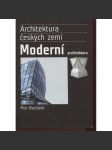 Architektura českých zemí: Moderní architektura [mj. kubismus, funkcionalismus, sorela, bruselský styl, SIAL, vily] - náhled