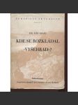 Kde se rozkládal Vyšehrad? [Studie historicko-anthropogeografická] - Praha - náhled