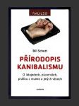 Přírodopis kanibalismu: O lidojedech, placentách, prášku z mumie a jiných věcech - náhled