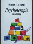 Psychoterapie - pro laiky - frankl viktor emanuel - náhled