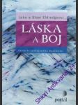 Láska a boj - eldredge john a stasi - náhled