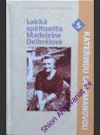 Laická spiritualita madeleine delbrelové - lachmanová kateřina - náhled