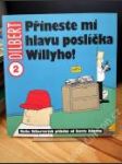 Dilbert #02 — Přineste mi hlavu poslíčka Willyho! - náhled