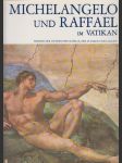 Michelangelo und Raffael im Vatikan: Fresken der Sixtinischen kapelle, der stanzen und loggien - náhled