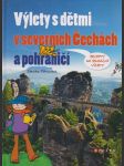 Výlety s dětmi v severních Čechách a pohraničí: Recepty na senzační výlety - náhled