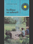 Bydlíme na zahradě - náhled