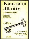 Kontrolní diktáty a pravopisná cvičení - 6.-9. ročník zš blechová marie, hlaváčová eva, sedláček bohumil - náhled