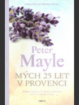 Mých prvních 25 let v provenci mayle peter - náhled