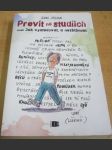 Prevít na studiích aneb jak vystudovat, a nezblbnout - náhled