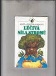 Léčivá síla stromů (Mytologie, dějiny a léčivé působení) - náhled