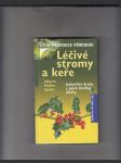 Kapesní průvodce přírodou: Léčivé stromy a keře (Jednotlivé druhy a jejich léčebné účinky) - náhled