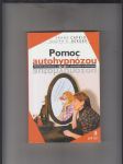 Pomoc autohypnózou (techniky autorelaxace, autosugesce, autoanalýzy a autoterapie) - náhled