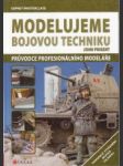 Modelujeme bojovou techniku. Průvodce profesionálního modeláře - náhled