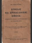 Stroje na zpracování dřeva. Učebnice pro odborné a mistrovské školy - náhled