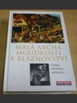 Malá archa moudrosti a bláznovství - Citáty, aforismy, sentence... - náhled