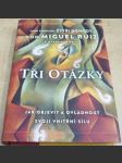 Tři otázky. Jak objevit a ovládnout svoji vnitřní sílu - náhled