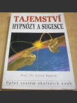 Tajemství hypnózy a sugesce. Úplný systém okultních nauk - náhled