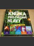 Knížka pro zvědavé hlavy. Fakta. Čísla. Zábava. - náhled