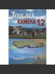 Toulavá kamera 12 [televizní průvodce po Čechách, Moravě a Slezsku: muzea a pozoruhodné přírodní úkazy] - náhled