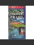 Okolí Prahy s mapou 1:100 000 (Průvodce po Čechách, Moravě, Slezsku) - náhled