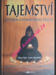 Tajemství věštíren a posmrtného života - psychické jevy ve starověkých civilizacích - rýzl milan / kysučan lubor - náhled