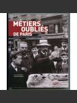 Métiers oubliés de Paris. Dictionnaire littéraire et anecdotique [zapomenuté profese, povolání a živnosti Paříže; kulturní dějiny, humor] - náhled