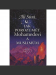 Jak porozumět Mohamedovi a Muslimům (Islám) - náhled