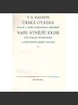 Česká otázka. Snahy a tužby národního obrození; Naše nynější krize. Pád strany staročeské a počátkové směrů nových (edice: Spisy T. G. Masaryka) [politika, filozofie] - náhled