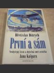 První a sám. Neobyčejný život a zbytečná smrt aviatika Jana Kašpara. - náhled