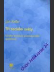 Tři sociální světy - keller jan - náhled